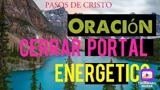 Oración Para Cerrar Portal Energético Espiritual o Astral [upl. by Nanda]