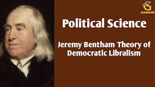 JEREMY BENTHAM THEORY OF LIBERALISM Democracy [upl. by Norma]