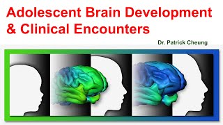 by request Adolescent Brain Development amp Clinical Encounters by Dr Patrick C H Cheung 28 Mar 2020 [upl. by Asyral]