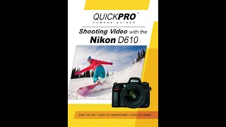 Nikon D610 Shooting Video Instructional Guide by QuickPro Camera Guides [upl. by Juditha]