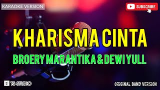 KHARISMA CINTA  BROERY MARANTIKA DAN DEWI YULL KARAOKE ORIGINAL VERSION [upl. by Suilenroc159]