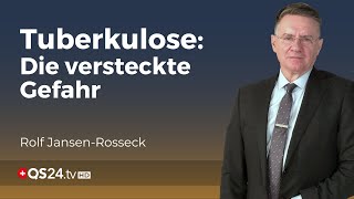 Tuberkulose Die stille Gefahr in unserer Mitte  Arzt Rolf JansenRosseck  Unter der Lupe  QS24 [upl. by Tema]