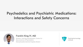 Psychedelics and Psychiatric Drugs Examining Potential Interactions [upl. by Nonnag]