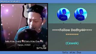 Satu Atau Dua  Gamma1 video karaoke duet bareng lirik tanpa vokal smule cover HerisisVOS01 [upl. by Maddocks187]