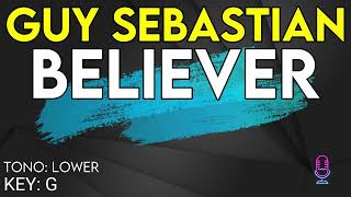 Guy Sebastian  Believer  Karaoke Instrumental  Lower [upl. by Harrison]