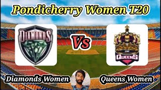 Diamonds Women vs Queens Women  Match 7  Pondicherry Womens T20 [upl. by Irrab]