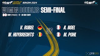 RubelHuybrechts vs NoelPohl  Semi Final  ITSF WS Bonzini Women Doubles [upl. by Pentheam]