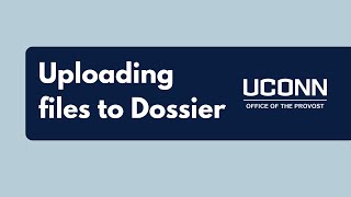 Uploading files to Dossier UConn InterfolioRPT [upl. by Llatsyrc]