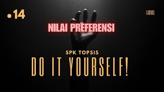 14  DIY SPK TOPSIS  Nilai Preferensi [upl. by Danella]