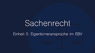 Sachenrecht Folge 5 Eigentümeransprüche im EBV [upl. by Clarissa]