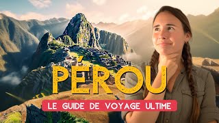 PÉROU 🇵🇪 LE GUIDE ULTIME 🌞 Lieux incontournables itinéraires amp budget 🤑 [upl. by Stephania]