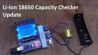 Lithium Ion 18650 Capacity Checker Update  Adams Arduino Projects [upl. by Rhoda]