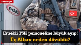 Emekli askeri hakim anlattı Emekli TSK personeline büyük ayıp İki Albay neden dövüldü [upl. by Zavala]