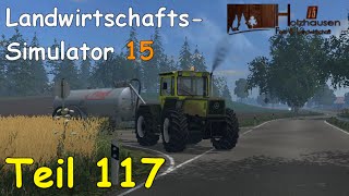 Lets Play Together LS15 Teil 117  NEUE MODS Holzhausen  Liongamer1 [upl. by Eileek]