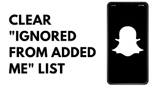 How to Clear quotIgnored From Added Mequot List on Snapchat [upl. by Eiuqnimod188]