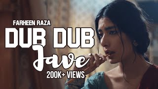 Dub Dub Jave  Farheen Raza Jaffry  New Pakistani Song 2019 [upl. by Lia]