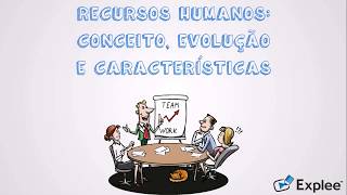 RECURSOS HUMANOS CONCEITO EVOLUÇÃO E CARACTERÍSTICAS  RESUMO [upl. by Langham771]