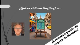 ¿Que es el Crawling Peg o ¿Estamos a punto de repetir la historia [upl. by Llevron]