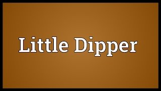 Little Dipper Meaning [upl. by Odnumyer]