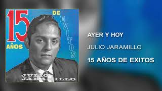 Ayer y Hoy  Julio Jaramillo Audio Cover [upl. by Bloem]