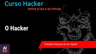 CURSO HACKER  Primeiros Passos de um Hacker  Parte 1 [upl. by Nahgaem]