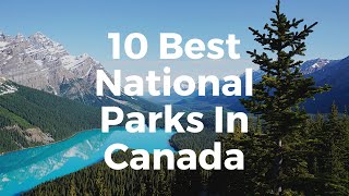 10 Best National Parks In Canada [upl. by Geer]