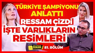 Türkiye Şampiyonu Anlattı Ressam Çizdi İşte Varlıkların Resimleri  Anlatmak Zamanı 81 Bölüm [upl. by Livvy1]