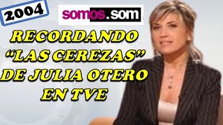 Recordando Las Cerezas de Julia Otero y Somoscom en TVE 2004 [upl. by Nywled254]