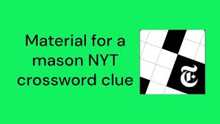 Material for a mason NYT crossword clue [upl. by Amikahs]