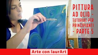 Pittura ad olio  tutorial per principianti  parte 5 [upl. by Bianka]