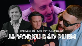 MARK VOSS BOKI DAWE WHITE feat Dušan Grúň  Ja vodku rád pijem official music video [upl. by Akerahs531]