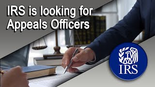 IRS is looking for Appeals Officers [upl. by Aletse]