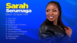 Best Gospel Mix  Sarah Serumaga Nonstop New Ugandan Gospel  Sarah Serumaga Music Ministry [upl. by Arezzini]