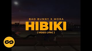 Bad Bunny ft Mora  Hibiki LetraLyrics  nadie sabe lo que va a pasar mañana [upl. by Aratahc]