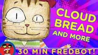 Cloud Bread AND MORE  30 MINUTES Of Songs For Kids  Fredbot Nursery Rhymes and Stories for Kids [upl. by Kimble317]