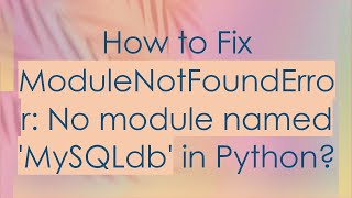 How to Fix ModuleNotFoundError No module named MySQLdb in Python [upl. by Aniaj12]