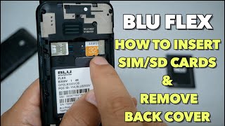 BLU FLEX How to insert SIMSD Cards amp Remove Back Cover [upl. by Etty]