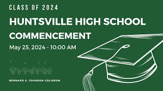 Huntsville High School Commencement 2024 [upl. by Zeitler]