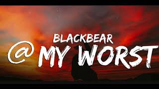 BLACKBEAR  MY WORST [upl. by Lib]