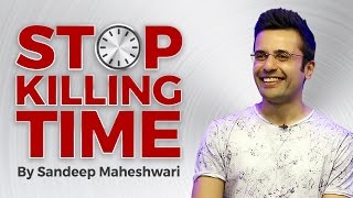 Stop Killing Time  By Sandeep Maheshwari I Inspirational Talk in Hindi [upl. by Marwin121]