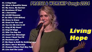 Living HopeThe Best Of Hillsong United 2024 🙏 Best Playlist Hillsong Praise amp Worship Songs 2024 [upl. by Elag]