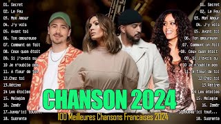 Musique 2024 Nouveauté 🎶 100 Meilleures Chansons Francaises 2024 [upl. by Nirag431]