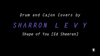 SHARRON LEVY  Shape of You Ed Sheeran Drum Cover [upl. by Liborio]