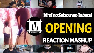 Kimi no Suizou wo Tabetai Opening  Reaction Mashup [upl. by Nalla66]