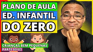 EDUCAÇÃO INFANTIL ATIVIDADES Como fazer PLANO DE AULA Para CRIANÇAS BEM PEQUENAS EDUCAÇÃO INFANTIL [upl. by Ttayw]