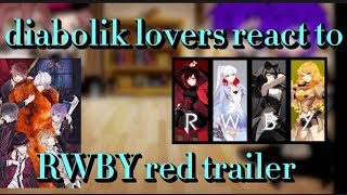 Daibolik lovers react to RWBY red trailer pt 1 ♤gachalily♡ [upl. by Andrel]