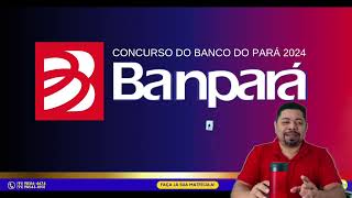 CONCURSO DO BANPARÁ 2024  BANCA ORGANIZADORA DEFINIDA  EXCLUSIVO CONCURSOS [upl. by Gronseth541]