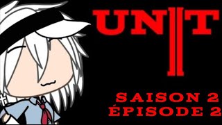 UN𝕀T S2 Ep 2  Caché gacha life français série [upl. by Neetsyrk]