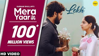 Mera Yaar Full Video LEKH  Gurnam Bhullar  Tania  B Praak  Jaani  Jagdeep Sidhu [upl. by Aloz]