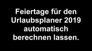 Feiertagsberechnung für den Urlaubsplaner 2019 [upl. by Anneis]